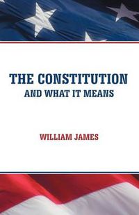 Cover image for The Constitution and What It Means