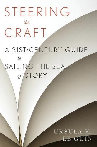 Cover image for Steering the Craft: A Twenty-First-Century Guide to Sailing the Sea of Story