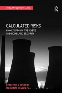 Cover image for Calculated Risks: Highly Radioactive Waste and Homeland Security