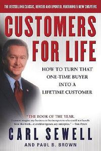 Cover image for Customers for Life: How to Turn That One-Time Buyer Into a Lifetime Customer