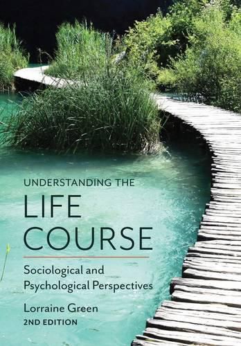 Cover image for Understanding the Life Course: Sociological and Psychological Perspectives