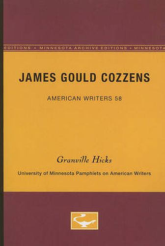 James Gould Cozzens - American Writers 58: University of Minnesota Pamphlets on American Writers