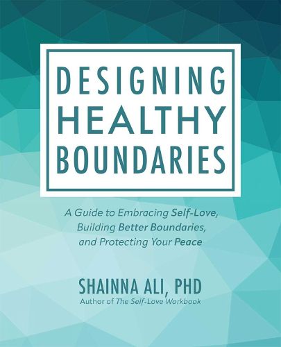 Cover image for Designing Healthy Boundaries: A Guide to Embracing Self-Love, Building Better Boundaries, and Protecting Your Peace