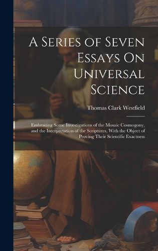 Cover image for A Series of Seven Essays On Universal Science