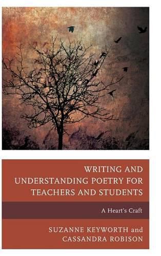 Cover image for Writing and Understanding Poetry for Teachers and Students: A Heart's Craft