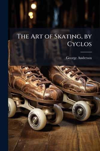 Cover image for The Art of Skating, by Cyclos