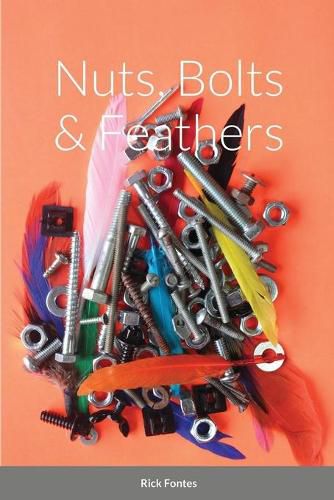 Cover image for Nuts, Bolts & Feathers