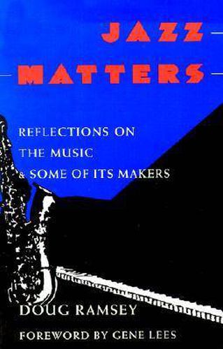 Cover image for Jazz Matters: Reflections on the Music & Some of Its Makers