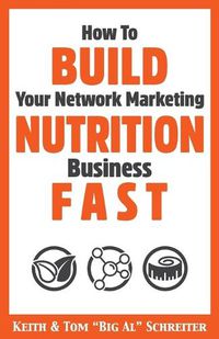 Cover image for How To Build Your Network Marketing Nutrition Business Fast