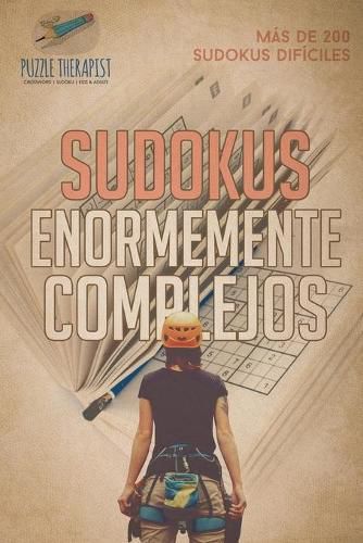 Cover image for Sudokus enormemente complejos Mas de 200 sudokus dificiles