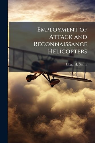 Cover image for Employment of Attack and Reconnaissance Helicopters