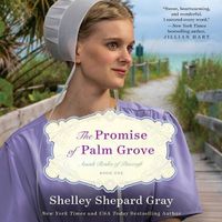 Cover image for The Promise of Palm Grove Lib/E: Amish Brides of Pinecraft, Book One