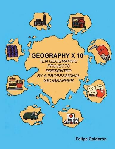 Cover image for Geography   10: Ten Geographic Projects Presented by a Professional Geographer