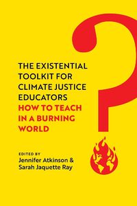 Cover image for The Existential Toolkit for Climate Justice Educators