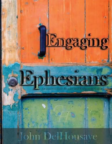 Cover image for Engaging Ephesians: An Intermediate Reader and Exegetical Guide