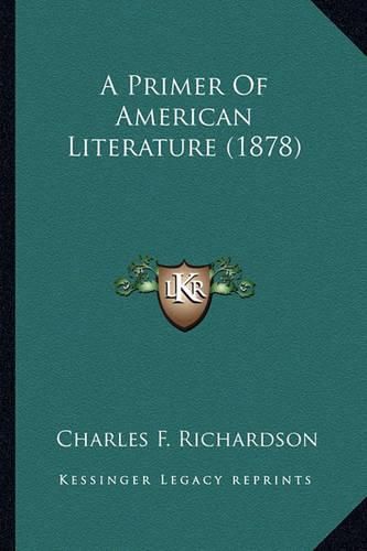 A Primer of American Literature (1878) a Primer of American Literature (1878)