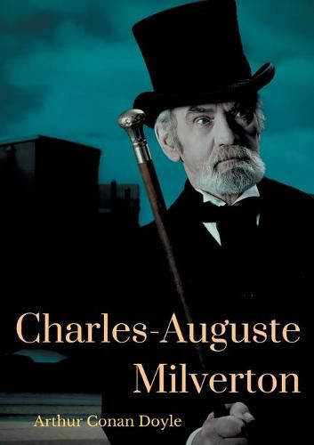 Charles-Auguste Milverton: une enquete de Sherlock Holmes, par Arthur Conan Doyle