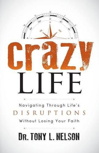 Cover image for Crazy Life: Navigating Through Life's Disruptions Without Losing Your Faith