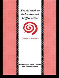 Cover image for Emotional and Behavioural Difficulties: Theory to Practice