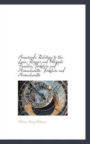 Cover image for Memoranda Relating to the Lane, Reyner and Whipple Families, Yorkshire and Massachusetts