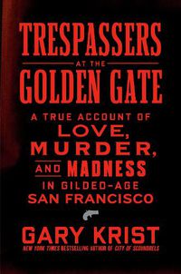 Cover image for Trespassers at the Golden Gate