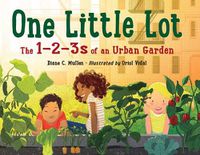 Cover image for One Little Lot: The 1-2-3s of an Urban Garden