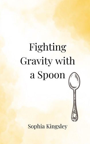 Cover image for Fighting Gravity with a Spoon