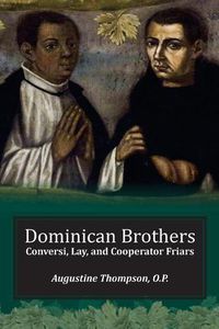 Cover image for Dominican Brothers: Conversi, Lay, and Cooperator Friars