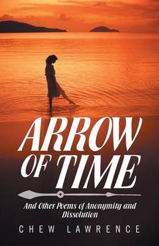 Cover image for Arrow of Time: And Other Poems of Anonymity and Dissolution