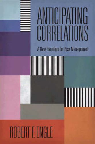 Cover image for Anticipating Correlations: A New Paradigm for Risk Management