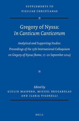 Cover image for Gregory of Nyssa: In Canticum Canticorum: Analytical and Supporting Studies. Proceedings of the 13th International Colloquium on Gregory of Nyssa (Rome, 17-20 September 2014)