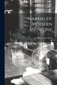 Cover image for Makers of Modern Medicine