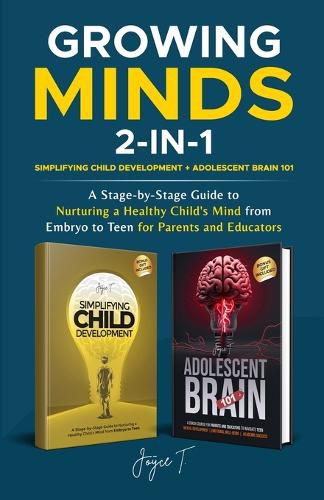 Growing Minds 2-in-1 Simplifying Child Development + Adolescent Brain 101