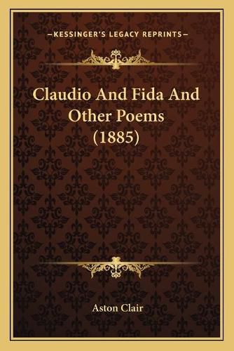 Cover image for Claudio and Fida and Other Poems (1885)