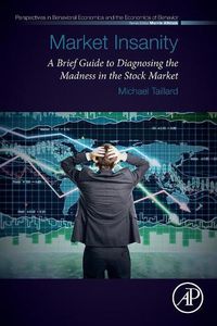 Cover image for Market Insanity: A Brief Guide to Diagnosing the Madness in the Stock Market