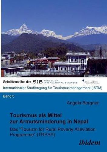 Cover image for Tourismus als Mittel zur Armutsminderung in Nepal. Das  Tourism for Rural Poverty Alleviation Programme (TRPAP)