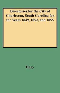 Cover image for Directories for the City of Charleston, South Carolina 1849