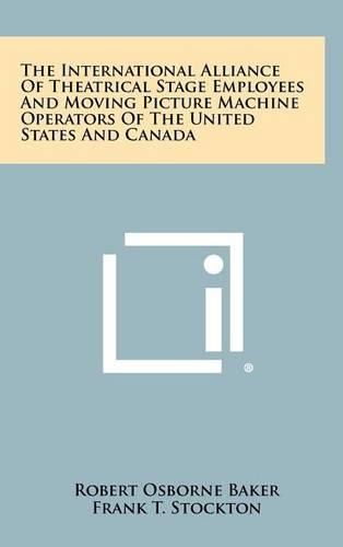 The International Alliance of Theatrical Stage Employees and Moving Picture Machine Operators of the United States and Canada