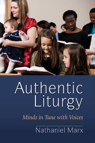 Cover image for Authentic Liturgy: Minds in Tune with Voices