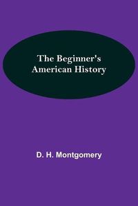 Cover image for The Beginner's American History