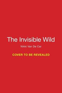 Cover image for The Invisible Wild