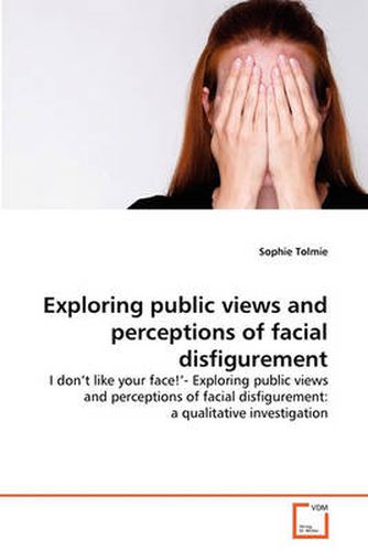 Cover image for Exploring Public Views and Perceptions of Facial Disfigurement