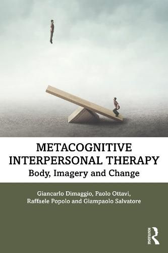 Cover image for Metacognitive Interpersonal Therapy: Body, Imagery and Change