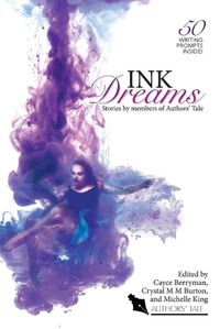 Cover image for Ink Dreams: Stories by members of Authors' Tale