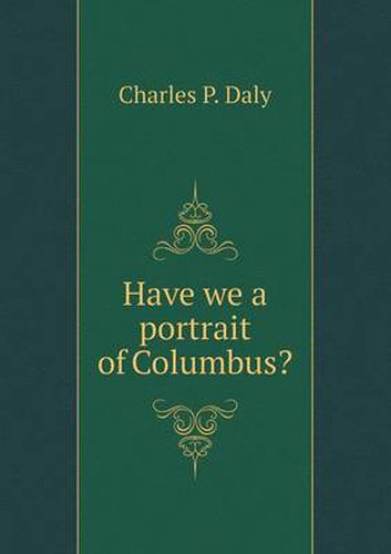 Cover image for Have we a portrait of Columbus?