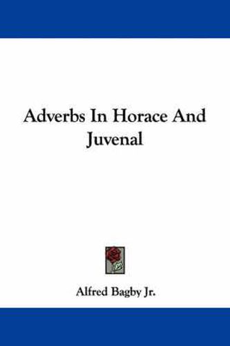 Cover image for Adverbs in Horace and Juvenal
