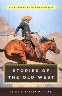 Cover image for Great American Western Stories: Lyons Press Classics