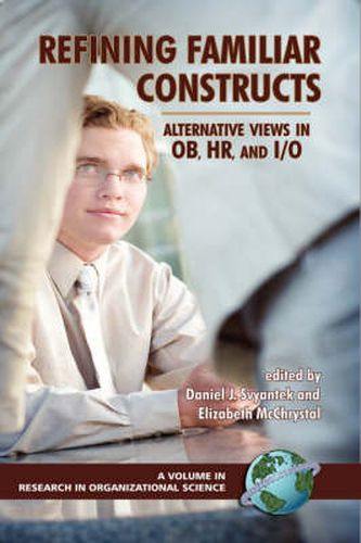 Cover image for Refining Familiar Constructs: Alternative Views in OB, HR, and I/O