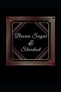 Cover image for Brown Sugar & Stardust