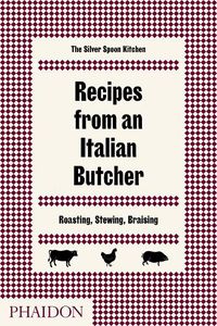 Cover image for Recipes from an Italian Butcher: Roasting, Stewing, Braising
